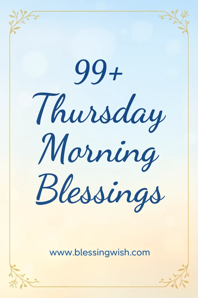 A greeting card with a soft blue and yellow gradient background that reads 99+ Thursday Morning Blessings in cursive, with www.blessingwish.com at the bottom. Ornate corners decorate the border.