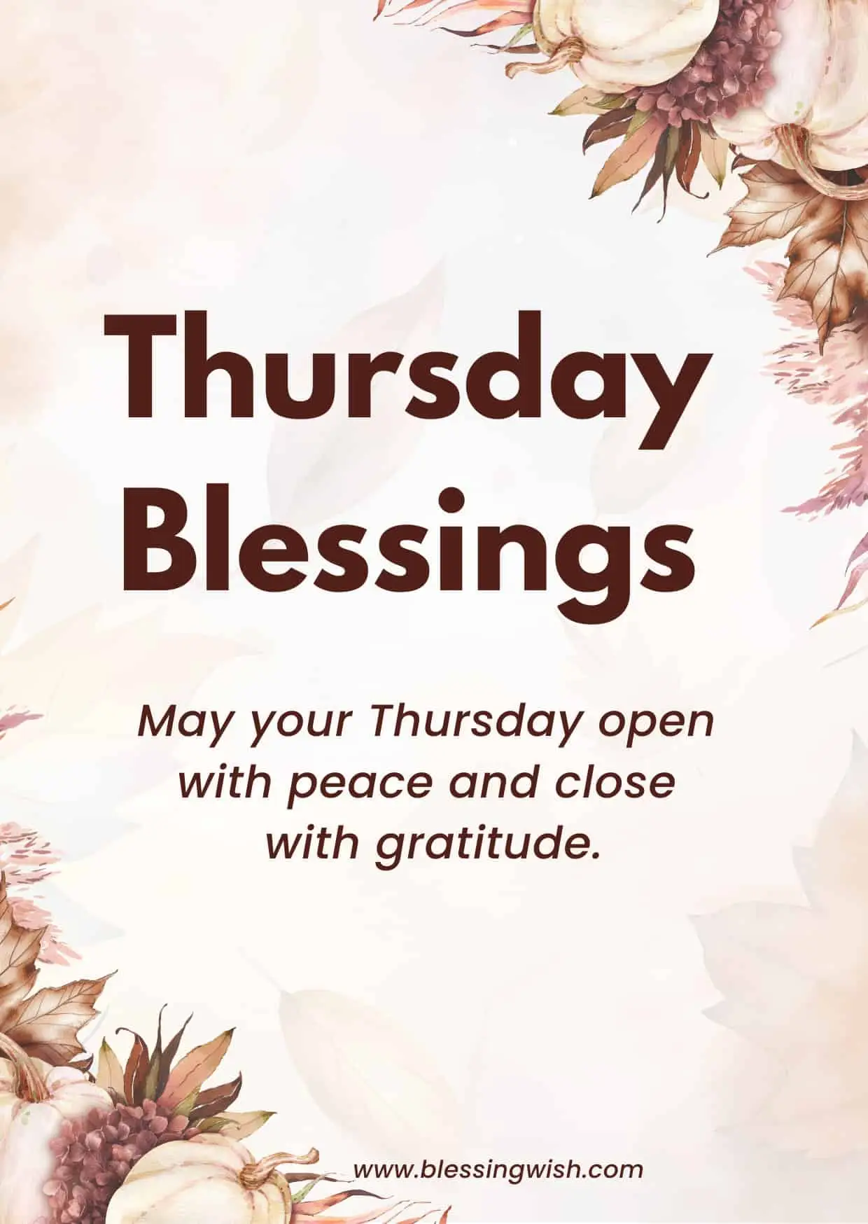 Floral border with the message, Thursday Blessings. May your Thursday open with peace and close with gratitude. on a light background.