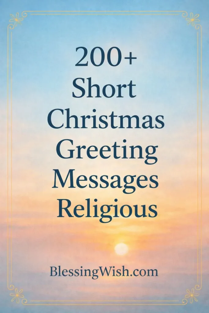 Text graphic with a sunrise background reads: 200+ Short Christmas Greeting Messages Religious. BlessingWish.com.