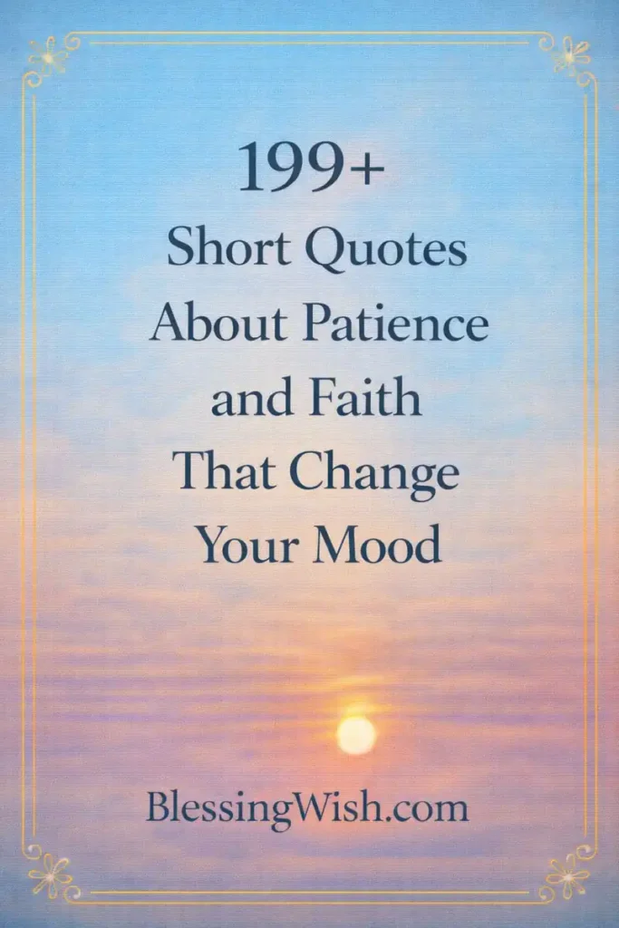 Text on a pastel background of a sunrise or sunset sky reads: 199+ Short Quotes About Patience and Faith That Change Your Mood. BlessingWish.com with a thin decorative gold border.