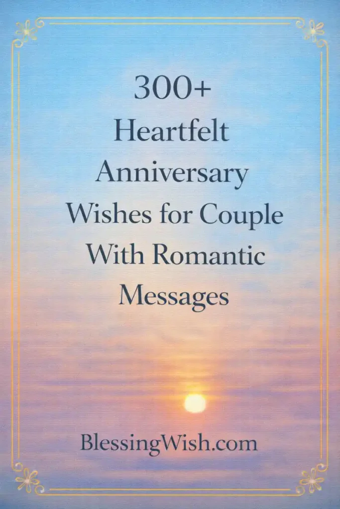 Text reading “300+ Heartfelt Anniversary Wishes for Couple With Romantic Messages BlessingWish.com” over a background of a soft pastel sunset sky with a golden frame border.