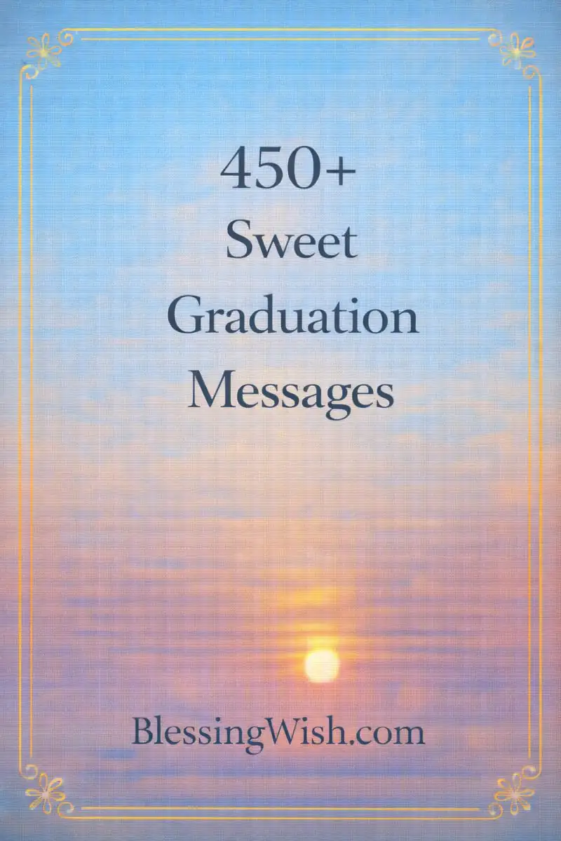 450+ Sweet Graduation Messages For Cards & Texts (2026) - Blessing Wish