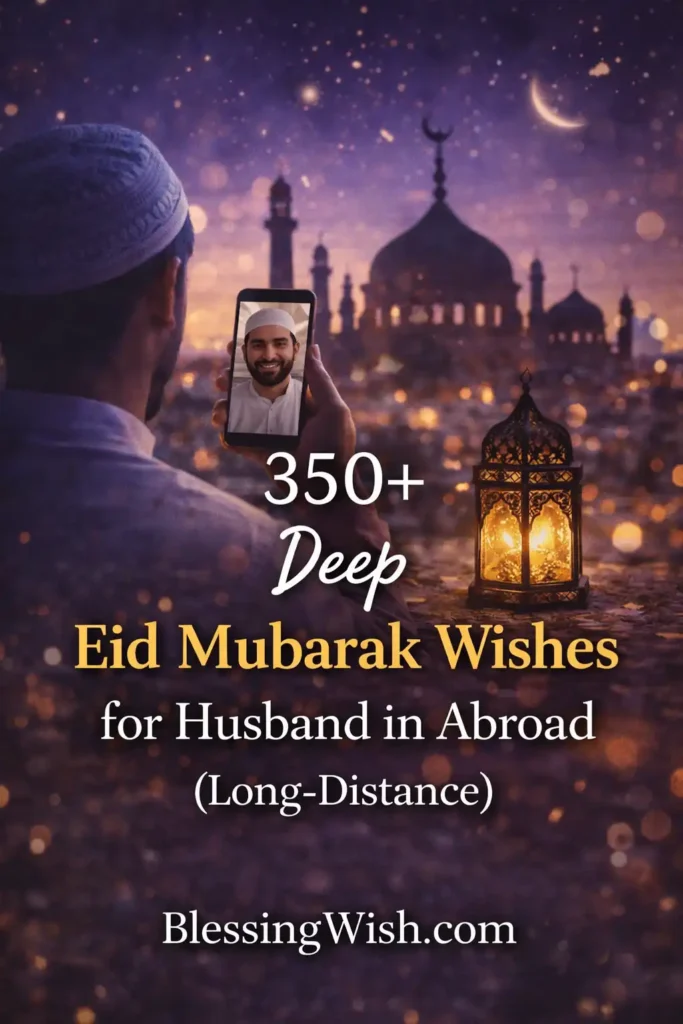 350+ Deep Eid Mubarak Wishes for Husband in Abroad (Long-Distance)