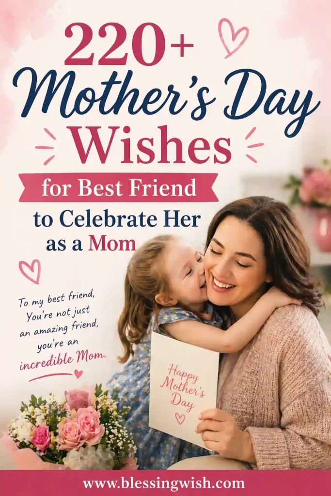 220+ Mother’s Day Wishes for Best Friend to Celebrate Her as a Mom – heartwarming design with a mother hugging her child, soft pink floral theme, and BlessingWish.com footer.