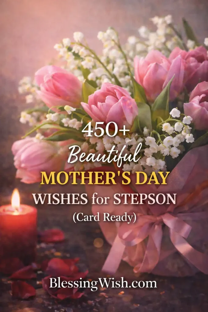 A soft, romantic floral arrangement featuring pink tulips and small white blossoms wrapped in a ribboned bouquet, set beside a lit candle. Overlaid text reads: “450+ Beautiful Mother’s Day Wishes for Stepson (Card Ready)” with “BlessingWish.com” at the bottom.