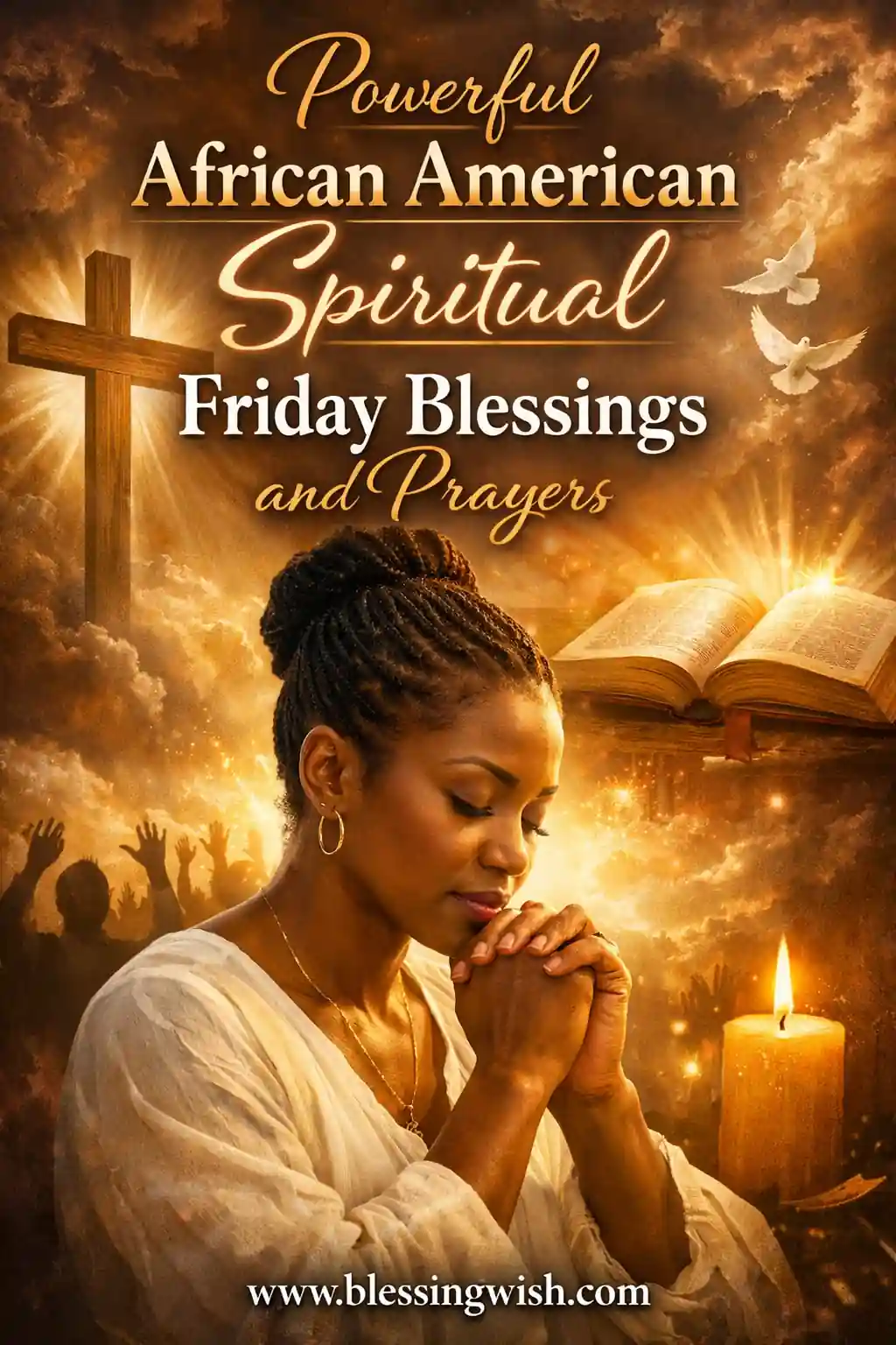 African American woman praying with glowing Bible, cross, doves, candle, and golden spiritual Friday blessings text with BlessingWish footer.