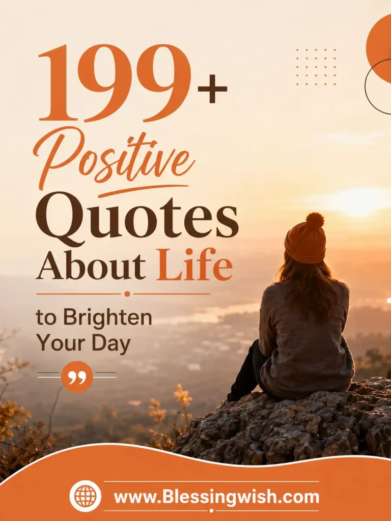 Inspirational sunrise poster with person on cliff, stylish 199+ Positive Quotes About Life title, warm orange design, and Blessingwish.com footer.