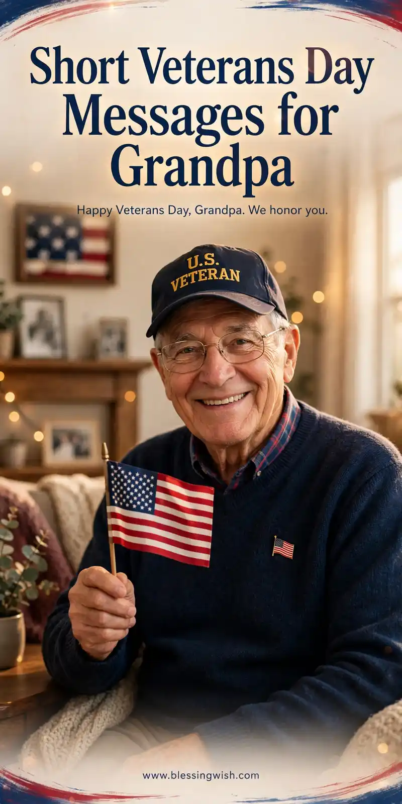 Veteran grandpa smiling at home with a small American flag, short Veterans Day messages for grandpa
